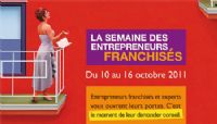 La Semaine Nationale des Entrepreneurs Franchisés. Du 10 au 16 octobre 2011. Seine-et-Marne. 
